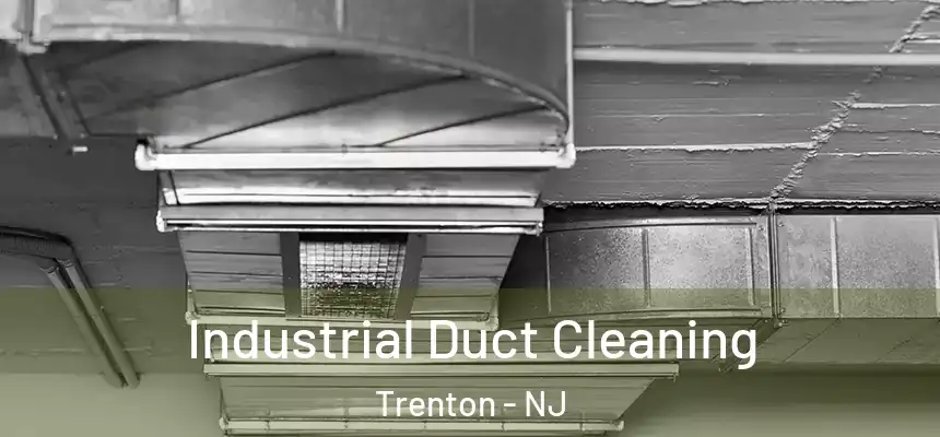  Industrial Duct Cleaning Trenton - NJ